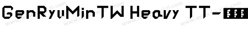 GenRyuMinTW Heavy TT字体转换